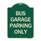 Signmission Bus Garage Parking Only Heavy-Gauge Aluminum Architectural Sign, 24" x 18", G-1824-24292 A-DES-G-1824-24292 - alternate 1